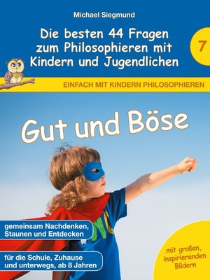 cover image of Gut und Böse--Die besten 44 Fragen zum Philosophieren mit Kindern und Jugendlichen